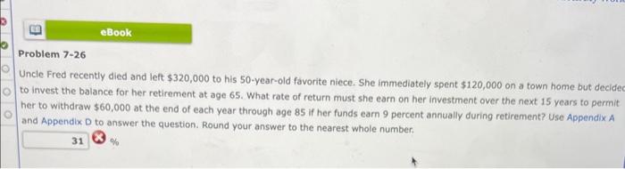 answer only please Uncle Fred recently died and left $320,000 to his