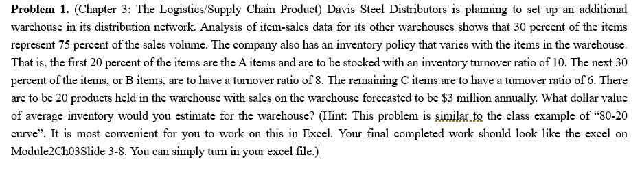  Please show work Problem 1. (Chapter 3: The Logistics/Supply Chain Product)