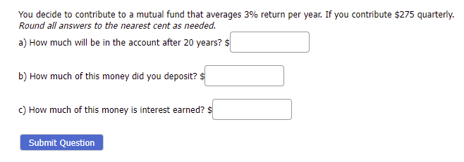 return per year. If you contribute $350 quarterly. Round all answers to