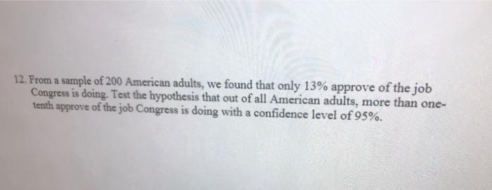 hypothesis test. 11. If you take a sample of 61 American adults