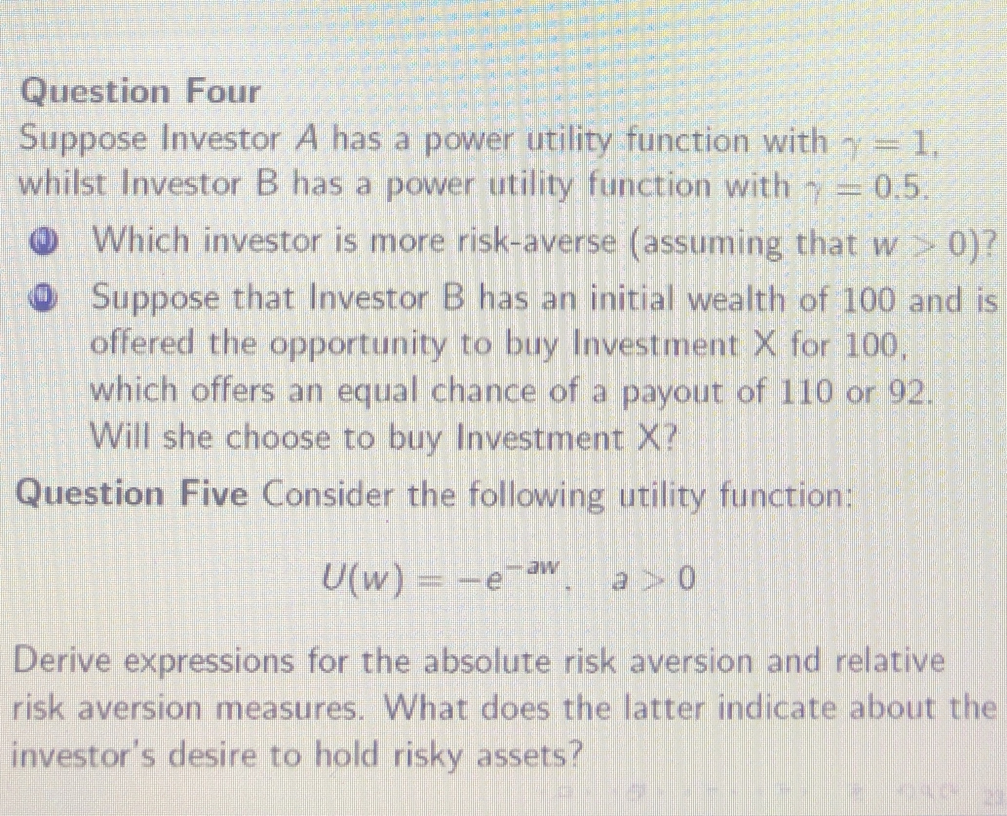  Question Four Suppose Investor A has a power utility function with
