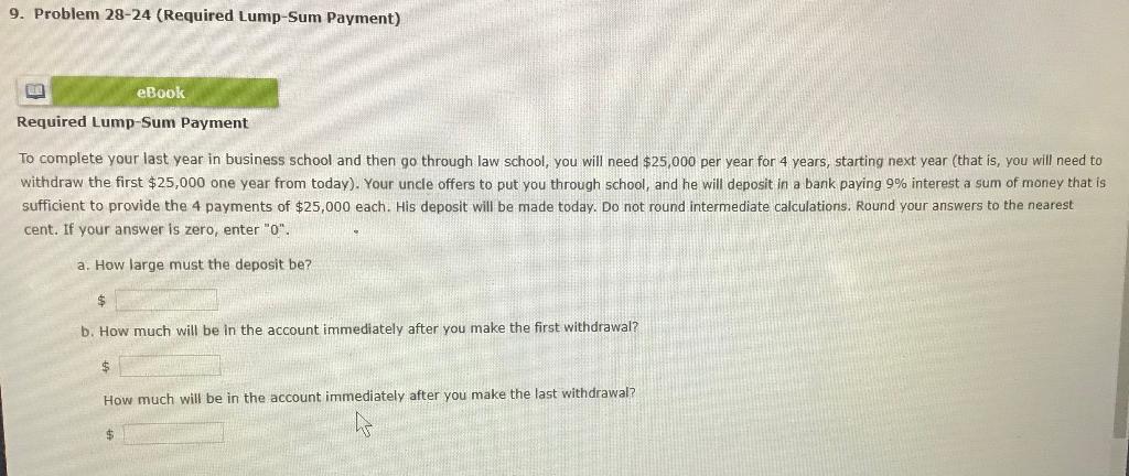 May someone explain? Thanks in advance ! 9. Problem 28-24 (Required Lump-Sum