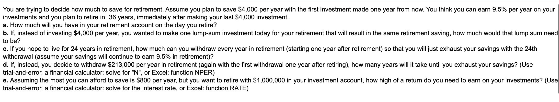 use excel. You are trying to decide how much to save for