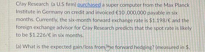  Cray Research (a U.S firm) purchased a super computer from the