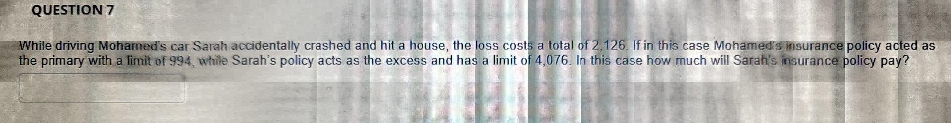  QUESTION 7 While driving Mohamed's car Sarah accidentally crashed and hit
