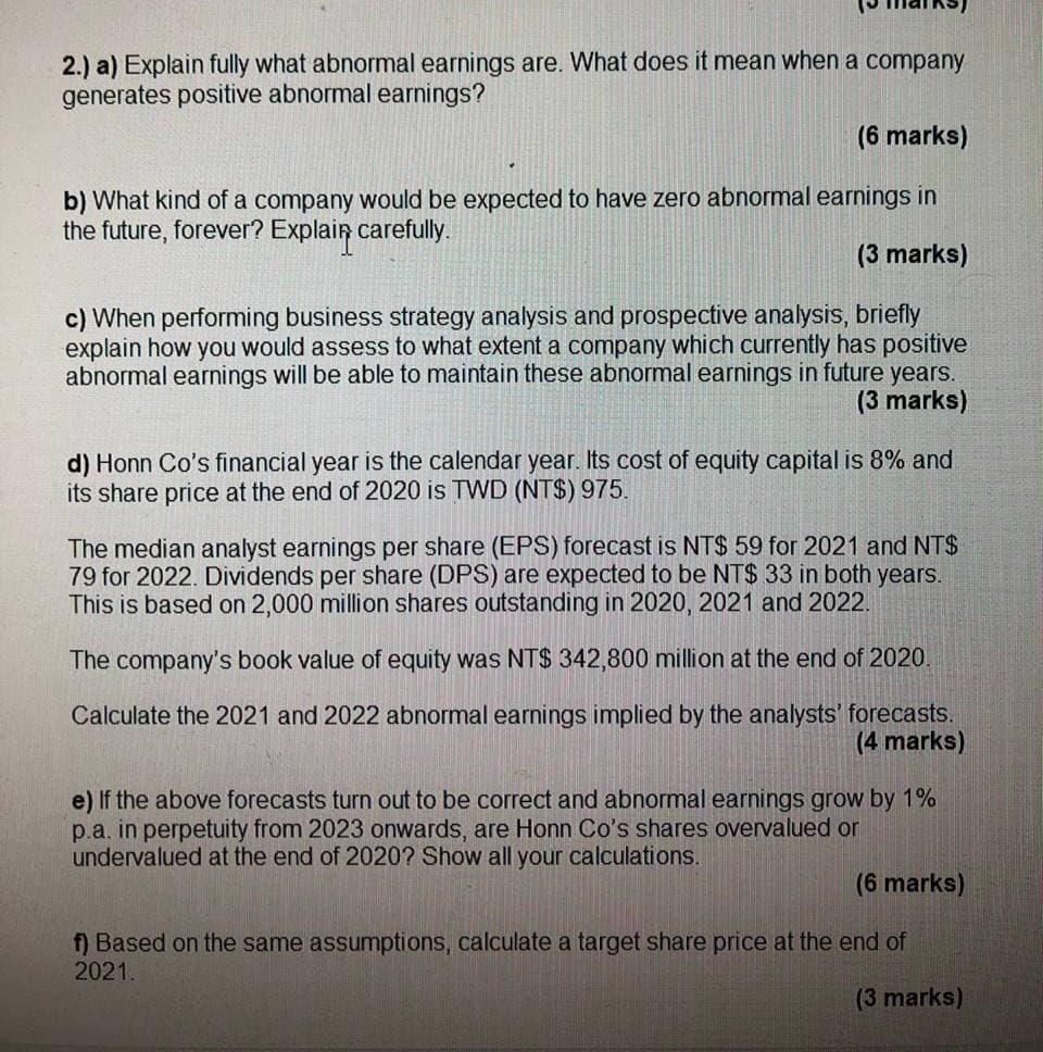  2.) a) Explain fully what abnormal earnings are. What does it