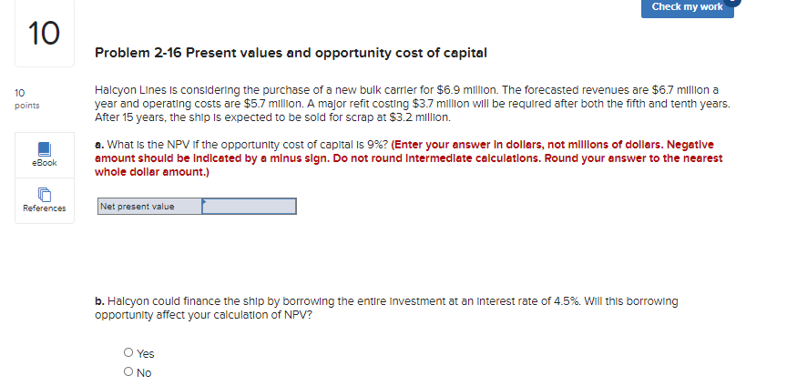Check my work 10 Problem 2-16 Present values and opportunity cost
