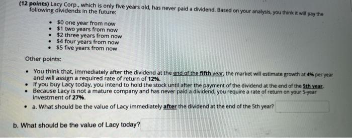  (12 points) Lacy Corp., which is only five years old, has
