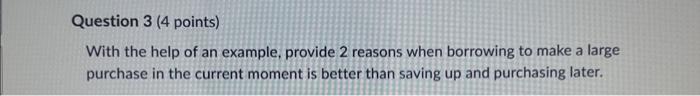 Question 3 (4 points) With the help of an example, provide
