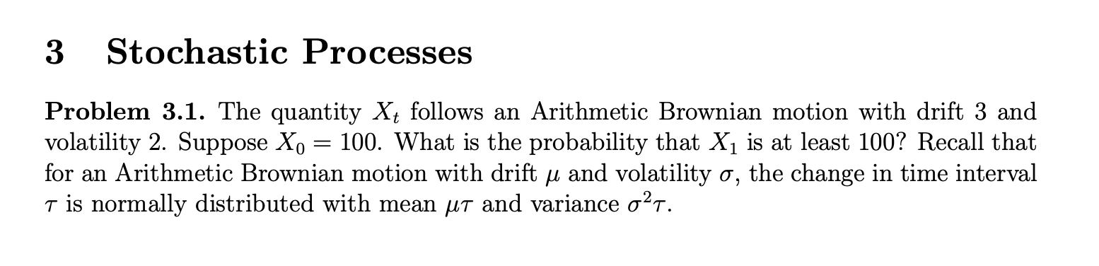 3 Stochastic Processes Problem 3.1. The quantity Xt follows an Arithmetic