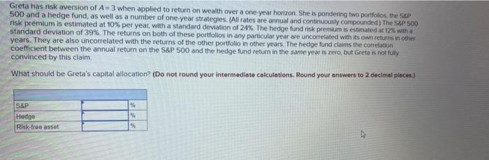 Greta has risk aversion of A = 3 when applied to return