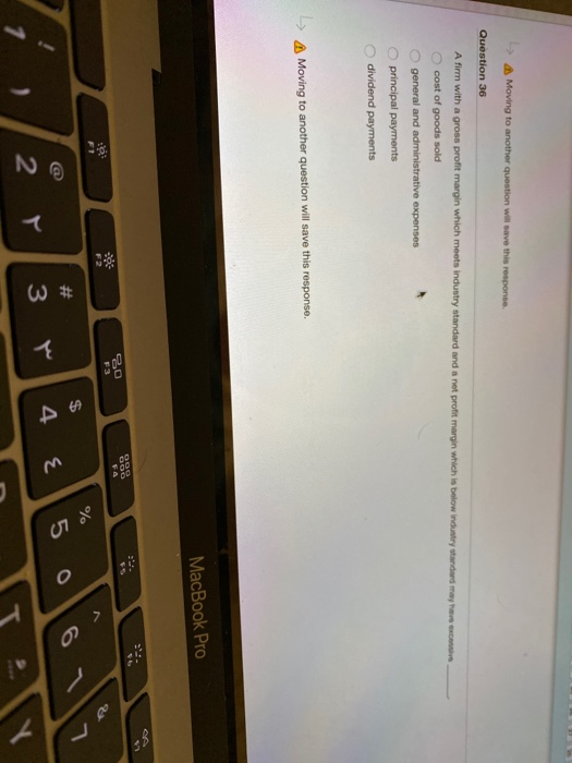  Moving to another question will save this response Question 36 A