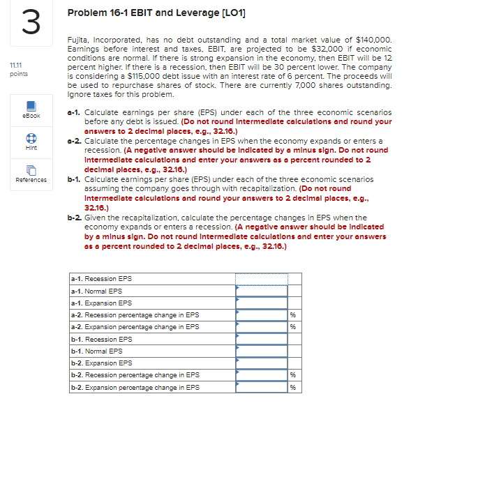 Problem 16-1 EBIT and Leverage (L01) 3 11.11 points eBook Fujita,