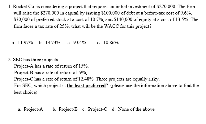  1. Rocket Co. is considering a project that requires an initial