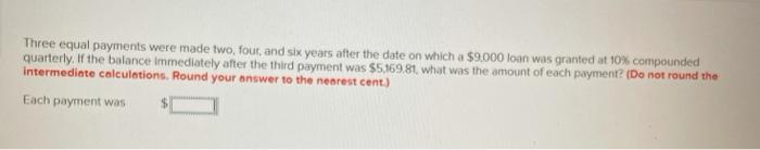  please help me to solve this. Three equal payments were made