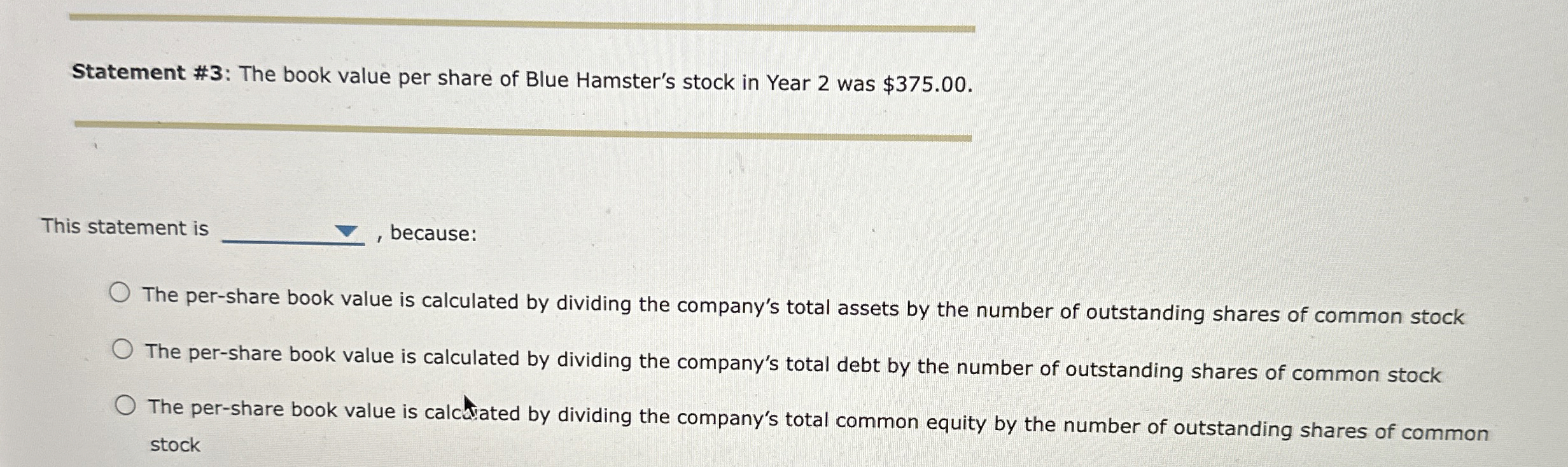  Statement #3: The book value per share of Blue Hamster's stock