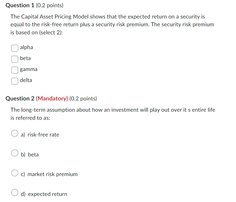  The Capital Asset Pricing Model shows that the expected return on