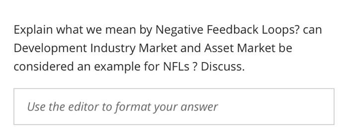  Explain what we mean by Negative Feedback Loops? can Development Industry