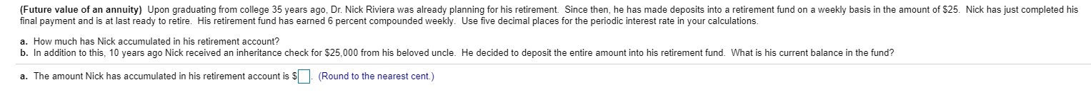 Please answer part a and b. Thank you. (Future value of an