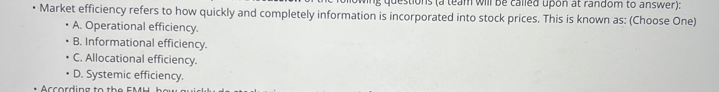  Market efficiency refers to how quickly and completely information is incorporated