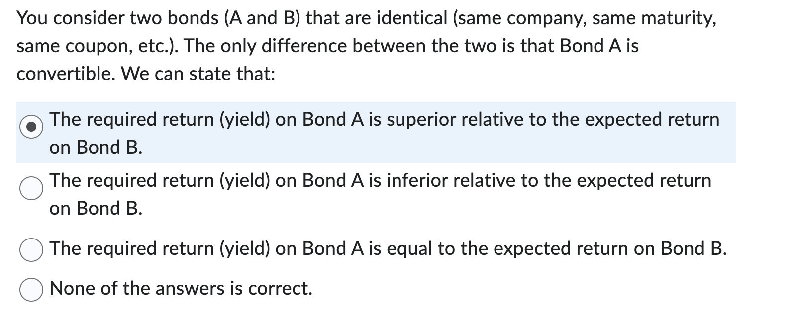 You consider two bonds ( A and B ) that are