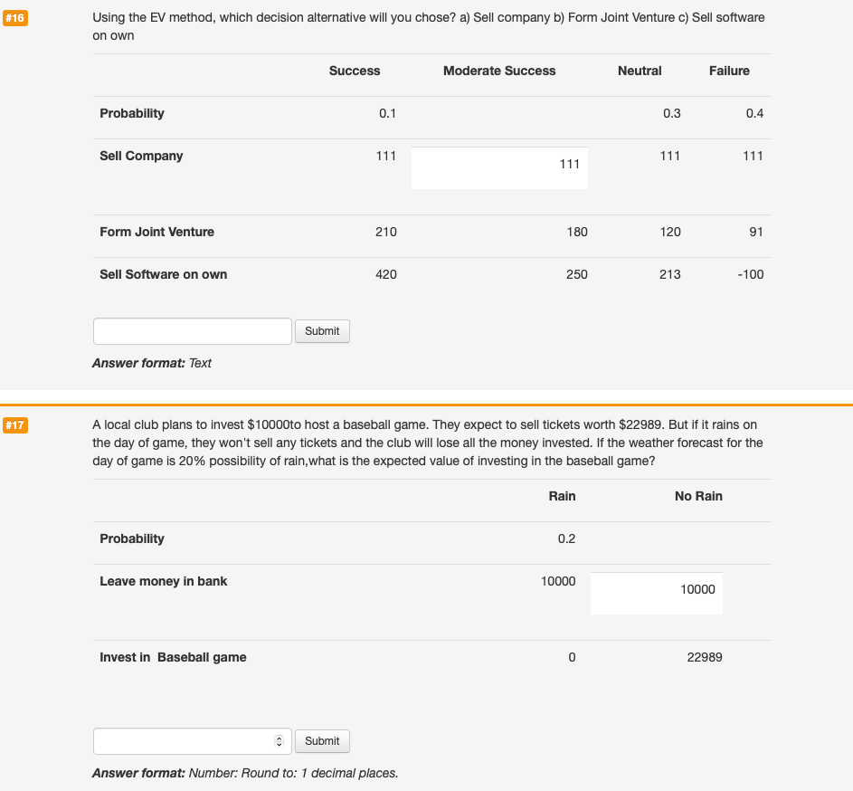  #16 Using the EV method, which decision alternative will you chose?