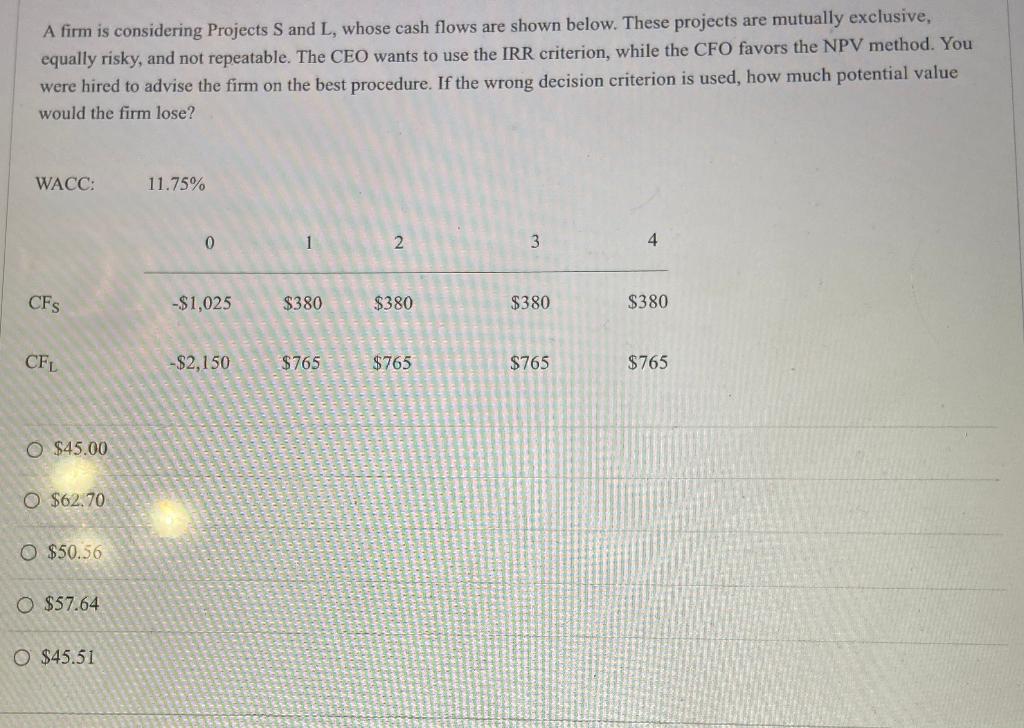  A firm is considering Projects S and L, whose cash flows