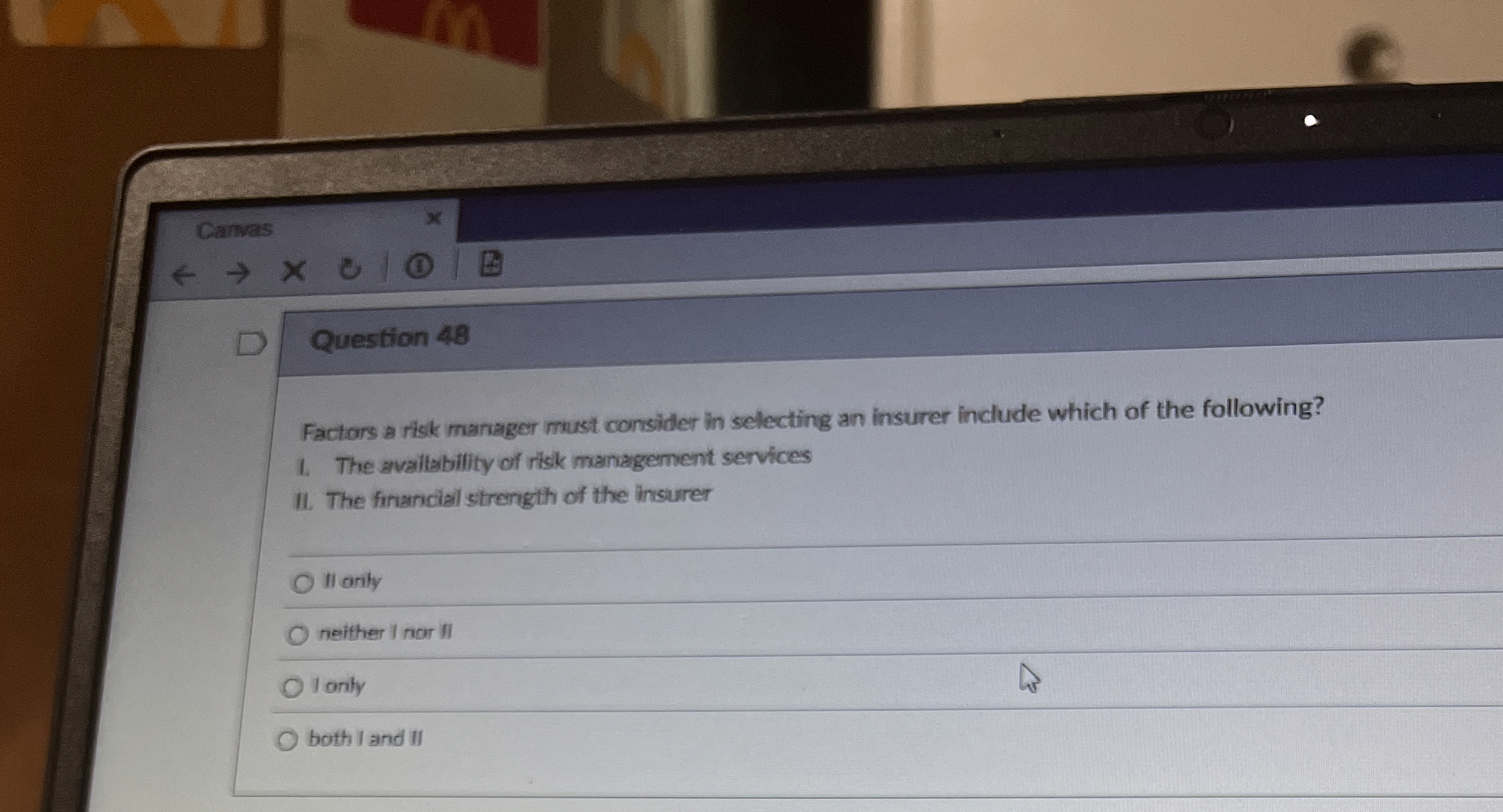  Question 48 Factors a risk manager must consider in selecting an