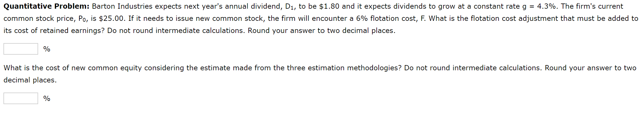 Quantitative Problem: Barton Industries expects next year's annual dividend, D1, to