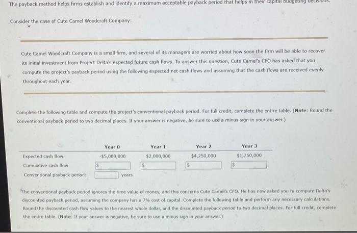 Need help please! The payback method helps firms establish and identify a