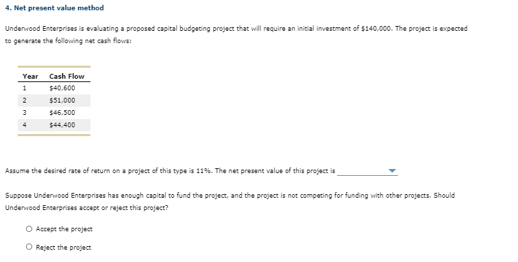  4. Net present value method Underwood Enterprises is evaluating a proposed