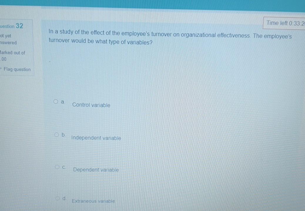  Time left 0:33:2 uestion 32 ot yet In a study of