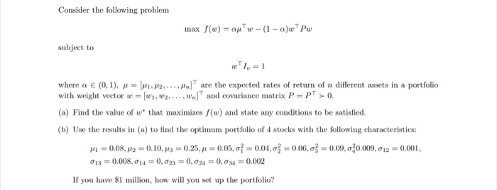  Consider the following problem max /(w) = ap'w - (1 -a)w'