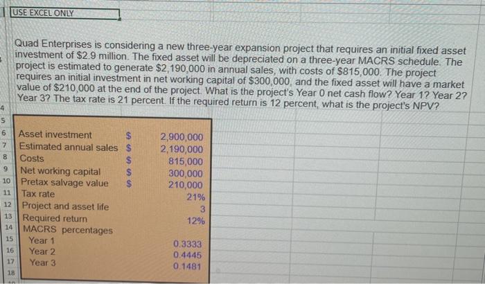  please only use excel to answer USE EXCEL ONLY Quad Enterprises