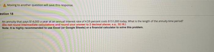  Moving to another question will save this response. estion 18 An