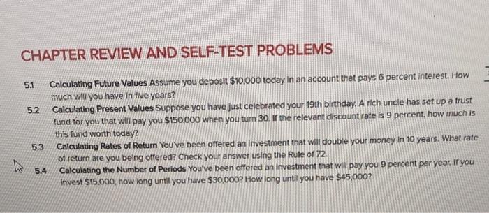  CHAPTER REVIEW AND SELF TEST PROBLEMS 5.1 5.2 Calculating Future Values