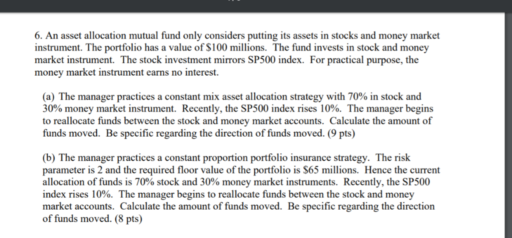  6. An asset allocation mutual fund only considers putting its assets