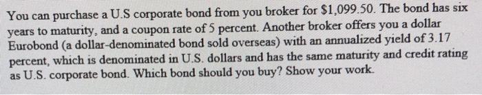 how to solve without excel? You can purchase a U.S corporate bond