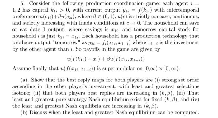  6. Consider the following production coordination game: each agent i =