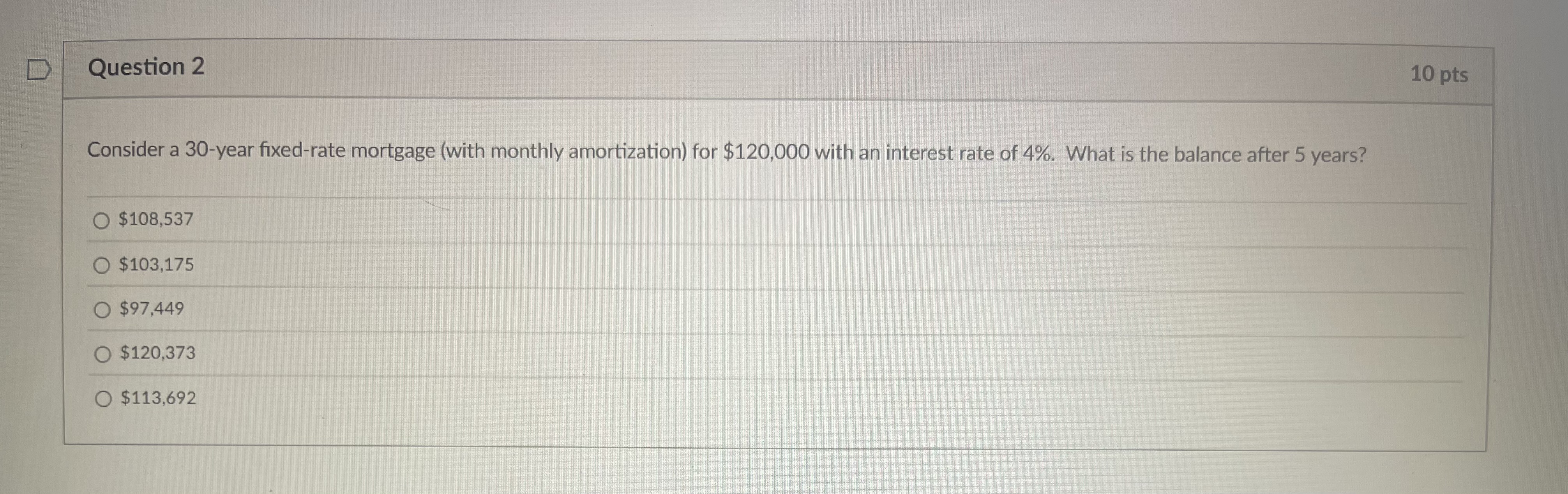  Question 2 Consider a 30-year fixed-rate mortgage (with monthly amortization) for