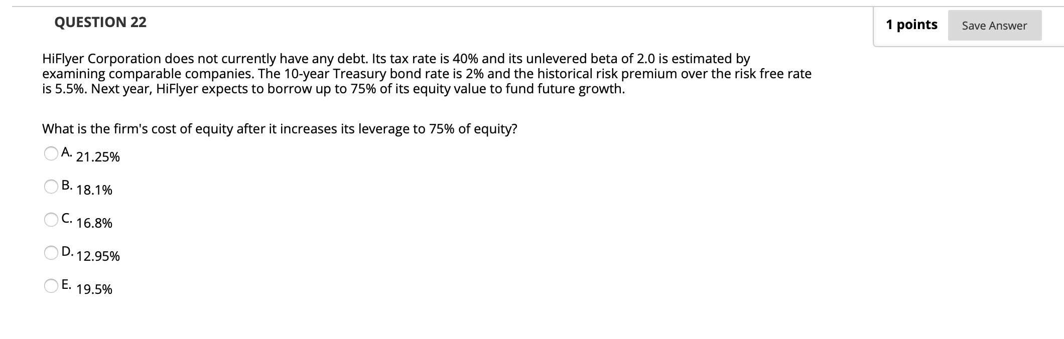  QUESTION 22 1 points Save Answer HiFlyer Corporation does not currently