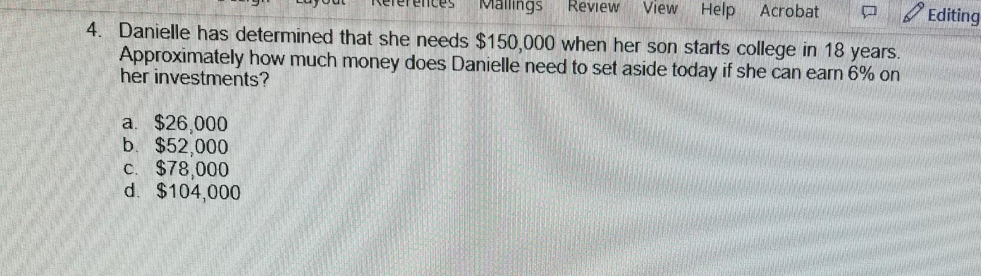  4. Danielle has determined that she needs $150,000 when her son