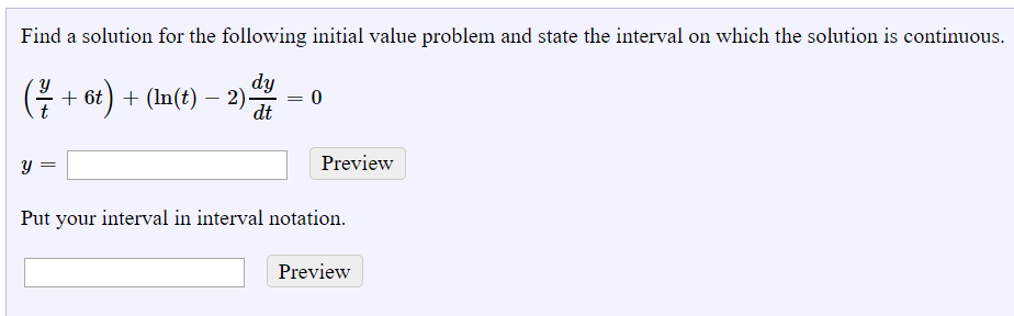  Find a solution for the following initial value problem and state