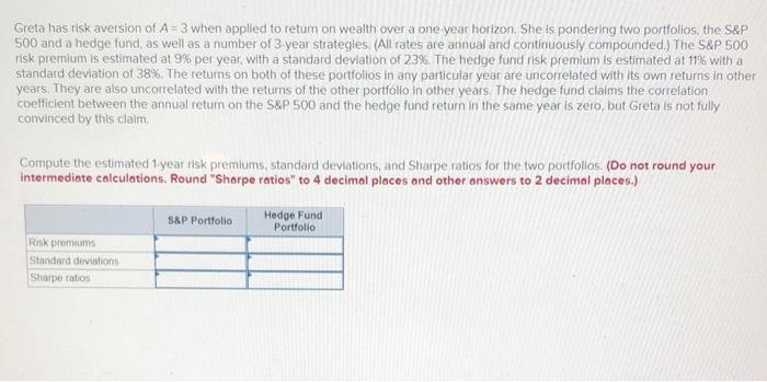  Greta has risk aversion of A=3 when applied to return on
