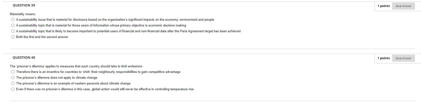  QUESTION 39 1 points Save Answer Materiality means: O A sustainability