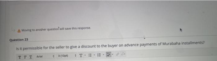  Moving to another question will save this response. Question 23 Is