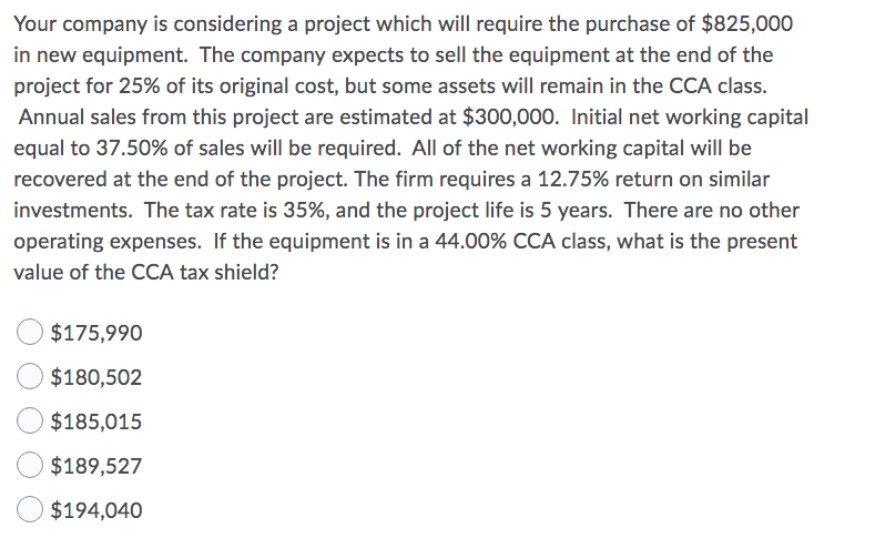 Your company is considering a project which will require the purchase