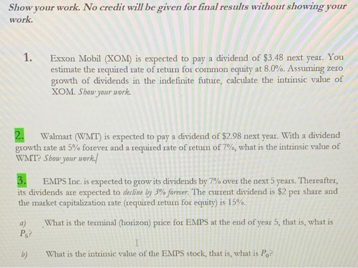  Show your work. No credit will be given for final results