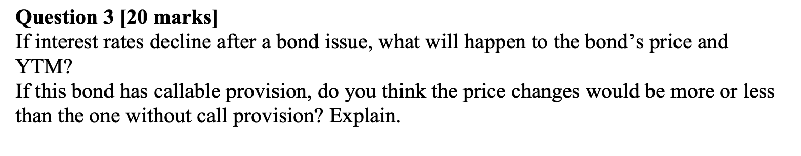  Question 3 [20 marks] If interest rates decline after a bond