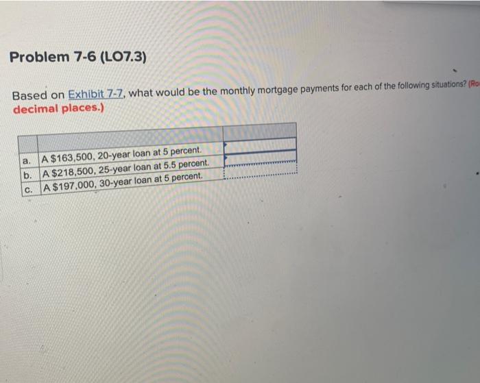  Problem 7-6 (LO7.3) Based on Exhibit 7-7, what would be the